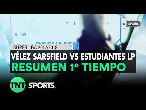Resumen Primer Tiempo: Vélez Sarsfield vs Estudiantes LP | Fecha 21 - Superliga Argentina 2017/2018
