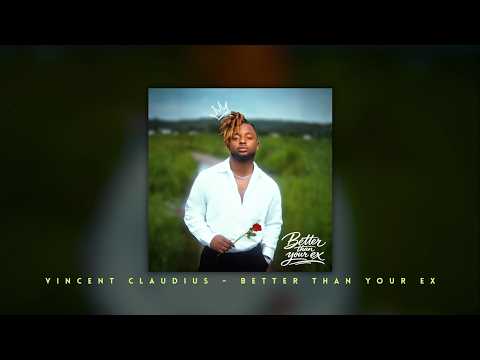 Vincent Claudius - Better Than Your Ex (Official Audio)