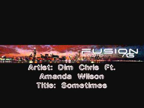 Dim Chris Ft. Amanda Wilson - Sometimes (Original Edit)