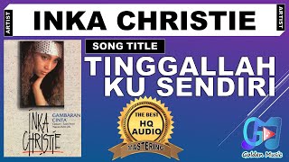 Download lagu VIDEO & LYRICS - TINGGALLAH KU SENDIRI - INKA CHRISTIE mp3 Download lagu VIDEO & LYRICS - TINGGALLAH KU SENDIRI - INKA CHRISTIE mp3