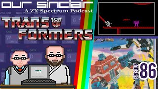 Transformers Retrospective - Our Sinclair: A ZX Spectrum Podcast 86