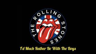 The Rolling Stones - I'd Much Rather Be With The Boys