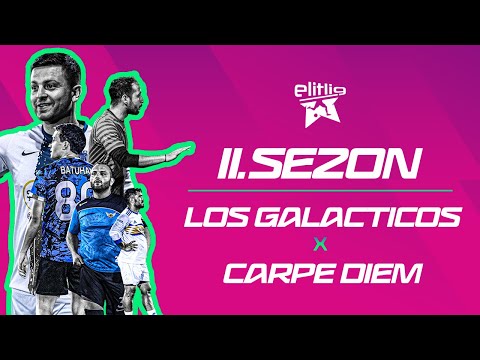 ELİTLİG 11.SEZON LOS GALAKTİCOS VS CARPE DİEM