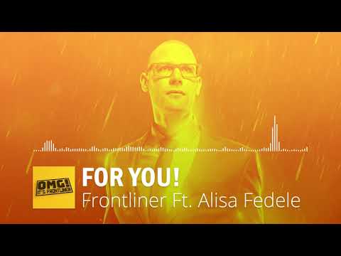 Frontliner x Alisa Fedele | For You! (Edit)