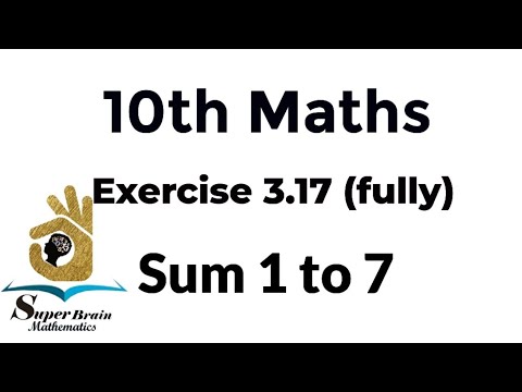 10th maths Exercise 3.17 fully | Class 10 Maths Exercise 3.17 fully | Super Brain Mathematics