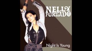 Nelly Furtado - Night Is Young (Manhattan Clique Radio Edit)