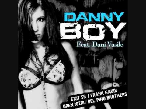 Exit 59/Frank Gaudi/Oren Nizri/Del Pino Brothers Ft. Dani Vasile- Danny Boy (Mike Bordes Radio Edit)