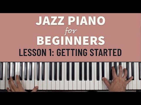 Jazz Piano For Beginners: Getting Started (Lesson 1)