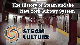 The History of Steam and the New York Subway System - Steam Culture