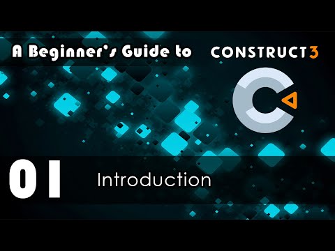 A Beginner's Guide to Construct 3: 01 Introduction