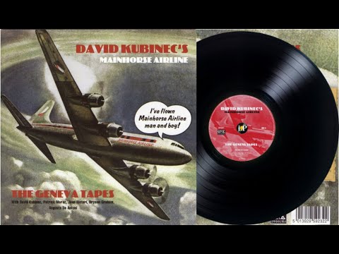 David Kubinec’s Mainhorse Airline — The Geneva Tapes 1969 1970 SwitzerlandUK, Progressive Rock