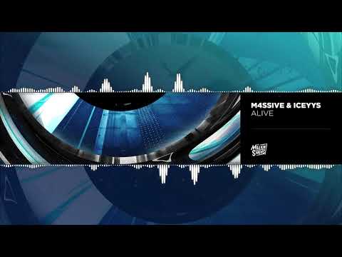 M4SSIVE & Iceyys - Alive (TMS Exclusive)