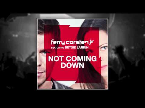 Ferry Corsten ft Betsie Larkin - Not Coming Down (Acoustic Edit)