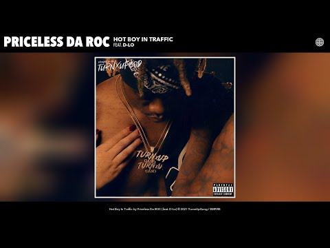 Priceless Da ROC - Hot Boy In Traffic (Audio) (feat. D-Lo)