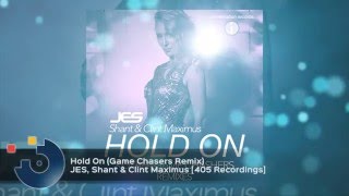 JES, Shant & Clint Maximus - Hold On (Game Chasers Remix)
