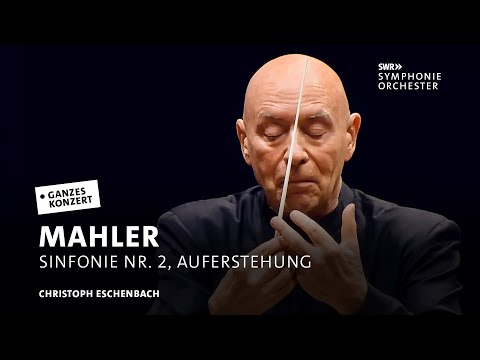 Mahler - 2. Sinfonie "Auferstehung" | Christoph Eschenbach | SWR Symphonieorchester