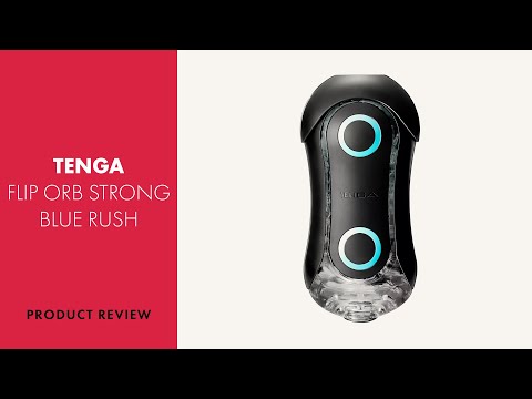 Tenga Flip Orb Strong Blue Rush Review | PABO