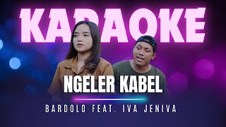 Download lagu NGELER KABEL - Bardolo feat. Iva Jeniva [Karaoke Version] mp3