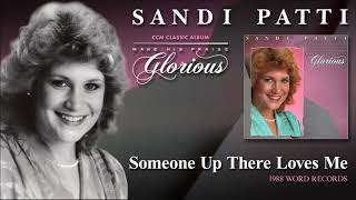 Sandi Patti - Someone Up There Loves Me