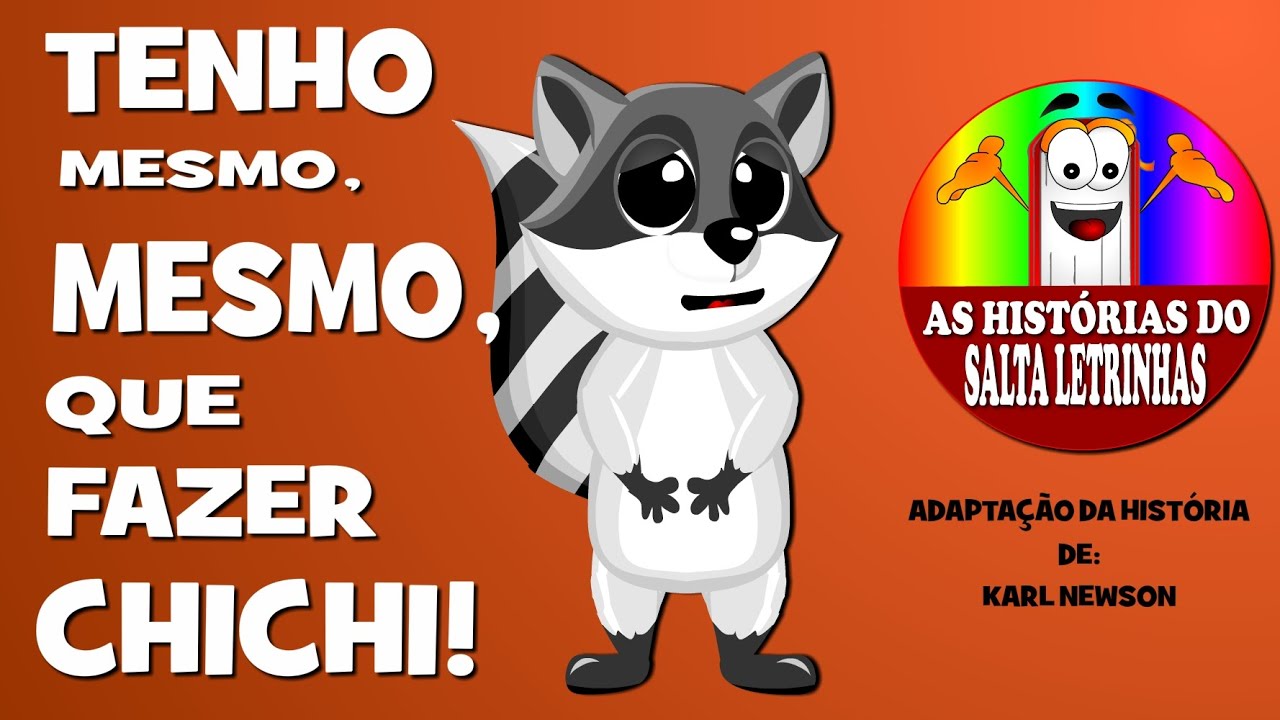 TENHO MESMO, MESMO DE FAZER CHICHI! - Adaptação