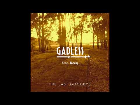 Gadless feat.Tareq - The Last Goodbye (Official Audio)