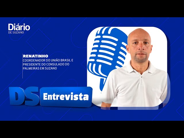 DS Entrevista Renatinho coordenador do União Brasil e presidente do Consulado do Palmeiras em Suzano
