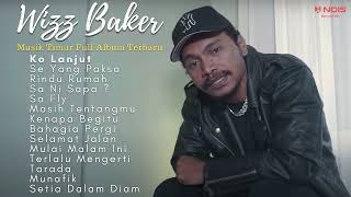 Download lagu WIZZ BAKER - KO LANJUT, RINDU RUMAH, MASIH TENTANGMU FULL ALBUM | MUSIK TIMUR TERBARU 2023 mp3