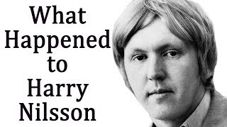 What happened to HARRY NILSSON?