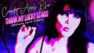 Candy Apple Blue - Thank My Lucky Stars (Official Lyric Video)