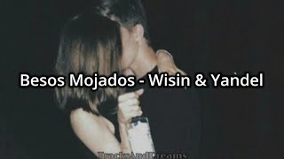 Besos Mojados - Wisin &amp; Yandel (Letra)