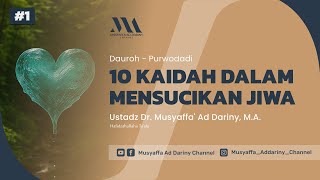 Download lagu #1. Dauroh : 10 Kaidah Dalam Mensucikan Jiwa | Ustadz Dr. Musyaffa' Ad-Dariny, M.A. mp3