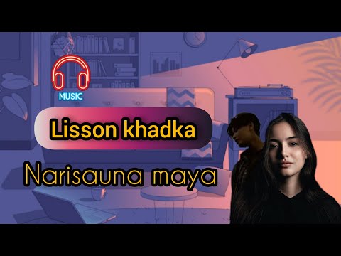 Sambandha Ma Sana Sana Jhagada | Narisauna Maya - Lisson Khadka | Lyrics || Melody Sansar ||