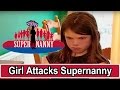 Young Girl Attacks Supernanny! | Supernanny