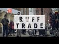RUFF TRADE Market Street