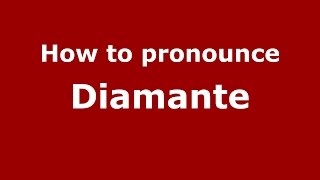 How to pronounce Diamante