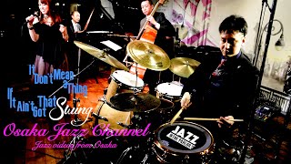 It Don't Mean a Thing(If It Ain't Got That Swing) - Osaka Jazz Channel - Jazz @ the Parlor 2021.3.17
