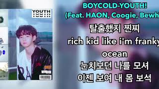 (자막/Lyrics) BOYCOLD(보이콜드)-YOUTH!(Feat. HAON, Coogie, BewhY)