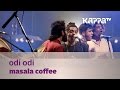 Odi Odi Masala Coffee Music Mojo Season 3 KappaTV