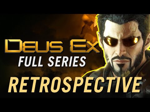 Deus Ex: The FULL Series Retrospective