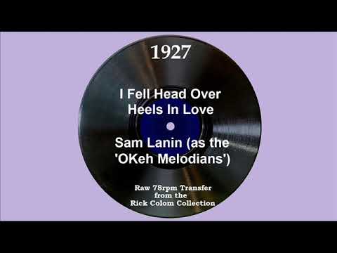 1927 Sam Lanin (as the ‘OKeh Melodians’) - I Fell Head Over Heels In Love (Frank Marvin, vocal)