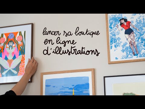 Ouvrir sa boutique en ligne d'illustrations : tout ce qu'il faut savoir