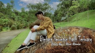 Download lagu BIMBANG SERUMPUN KASIH TERBUANG ( E Y E ) COVER BY - REVO RAMON mp3