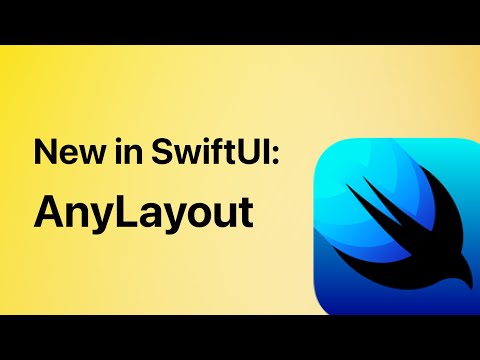 New in SwiftUI: AnyLayout thumbnail