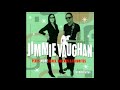 Jimmie Vaughn  - I ain't never