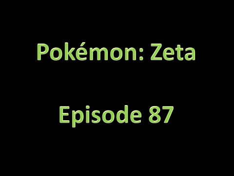 Pokemon: Zeta - Walkthrough - Episode 87 - Quake Desert