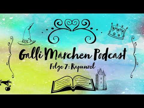 Rapunzel | Märchen der Brüder Grimm | Hörspiel (Galli Märchen Podcast Folge 7)