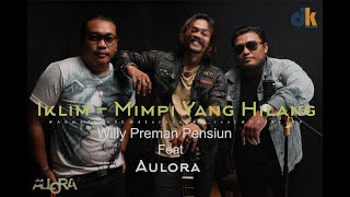 Download lagu IKLIM - Mimpi Yang Hilang Cover Willy Preman Pensiun feat Aulora mp3