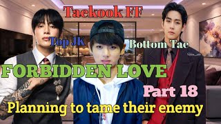 Download lagu #Taekook FF #FORBIDDEN LOVE #Top JK #Bottom Tae #Part 18 #bts #taekook lover #kpop  mp3