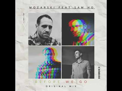 Mozarski feat. Sam Ho - Before We Go (Original Mix)
