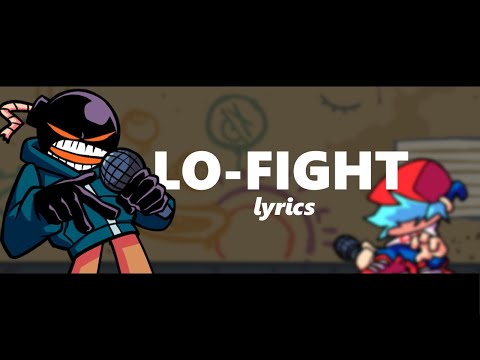 Friday Night Funkin’| “Lo-Fight” Lyrics
